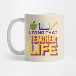 Living that teacher life | teacher; teachers; teaching; teach; education; school; teacher life Mug